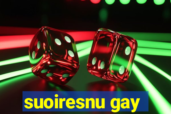 suoiresnu gay